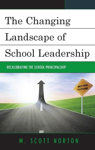 The Changing Landscape of School Leadership: Recalibrating the School Principalship