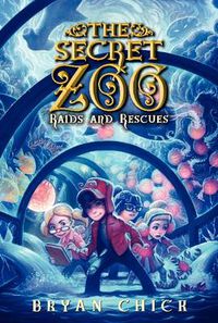 Cover image for The Secret Zoo: Raids and Rescues