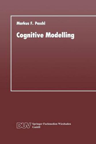 Cover image for Cognitive Modelling: Ein Beitrag Zur Cognitive Science Aus Der Perspektive Des Konstruktivismus Und Des Konnektionismus