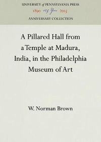 Cover image for A Pillared Hall from a Temple at Madura, India, in the Philadelphia Museum of Art