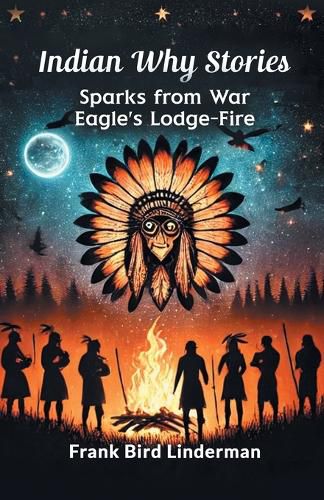 Cover image for Indian Why Stories Sparks from War Eagle's Lodge-Fire