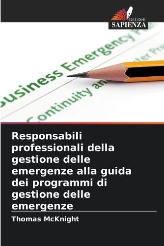 Cover image for Responsabili professionali della gestione delle emergenze alla guida dei programmi di gestione delle emergenze