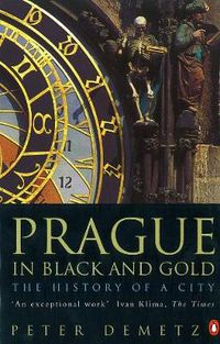 Cover image for Prague in Black and Gold: The History of a City