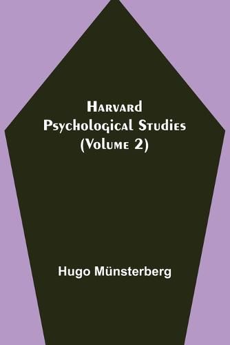 Harvard Psychological Studies (Volume 2)