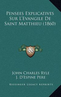 Cover image for Pensees Explicatives Sur L'Evangile de Saint Matthieu (1860)