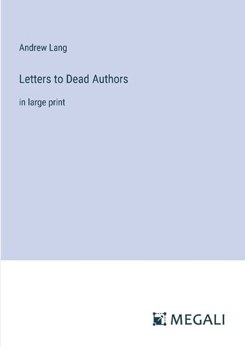 Cover image for Letters to Dead Authors