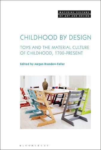 Cover image for Childhood by Design: Toys and the Material Culture of Childhood, 1700-Present