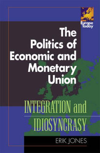 Cover image for The Politics of Economic and Monetary Union: Integration and Idiosyncrasy