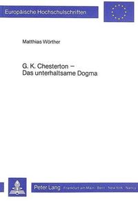 Cover image for G.K. Chesterton - Das Unterhaltsame Dogma: Begriffe Des Glaubens ALS Entdeckungskategorien