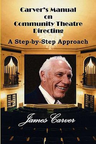 Cover image for Carver's Manual on Community Theatre Directing: Step by Step Approach