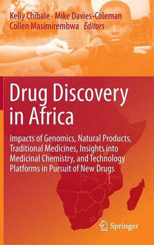 Drug Discovery in Africa: Impacts of Genomics, Natural Products, Traditional Medicines, Insights into Medicinal Chemistry, and Technology Platforms in Pursuit of New Drugs