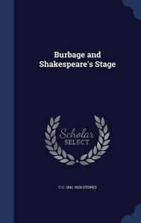 Cover image for Burbage and Shakespeare's Stage