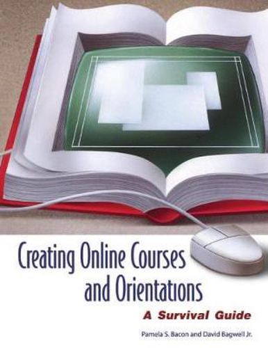 Creating Online Courses and Orientations: A Survival Guide