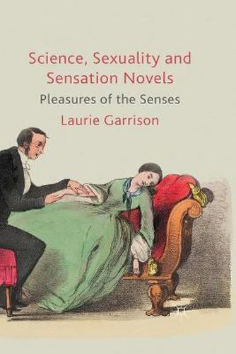 Cover image for Science, Sexuality and Sensation Novels: Pleasures of the Senses