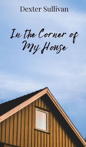 Cover image for In the Corner of My House