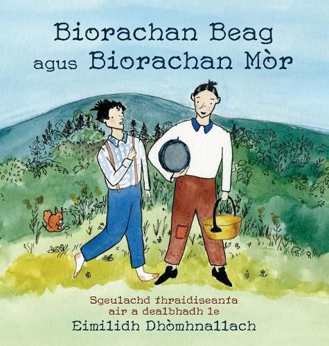 Cover image for Biorachan Beag agus Biorachan Mor: Sgeulachd thraidiseanta air a dealbhadh le Eimilidh Dhomhnallach