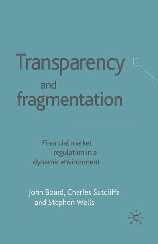 Transparency and Fragmentation: Financial Market Regulation in a Dynamic Environment