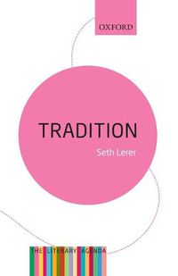 Cover image for Tradition: A Feeling for the Literary Past: The Literary Agenda