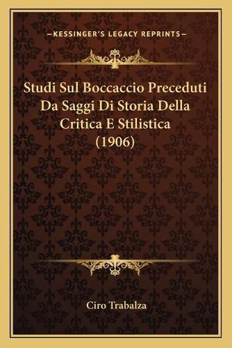 Cover image for Studi Sul Boccaccio Preceduti Da Saggi Di Storia Della Critica E Stilistica (1906)