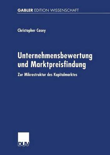 Cover image for Unternehmensbewertung Und Marktpreisfindung: Zur Mikrostruktur Des Kapitalmarktes