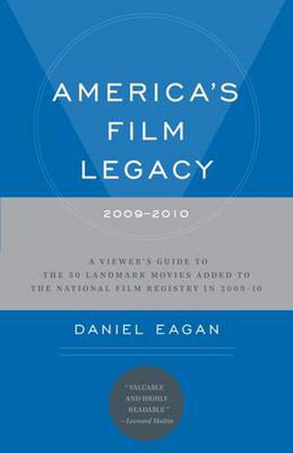 Cover image for America's Film Legacy, 2009-2010: A Viewer's Guide to the 50 Landmark Movies Added To The National Film Registry in 2009-10