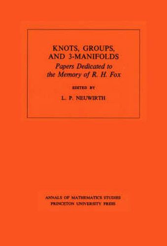 Cover image for Knots, Groups and 3-Manifolds (AM-84), Volume 84: Papers Dedicated to the Memory of R.H. Fox. (AM-84)