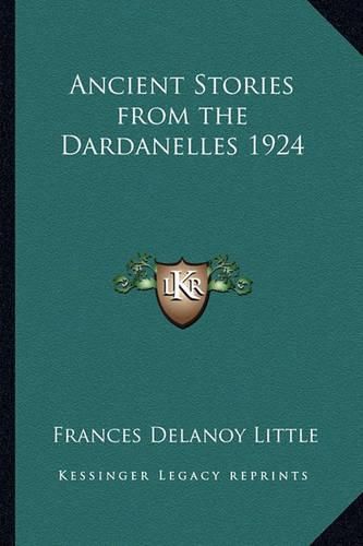 Cover image for Ancient Stories from the Dardanelles 1924