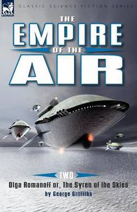 Cover image for The Empire of the Air: 2-Olga Romanoff Or, the Syren of the Skies