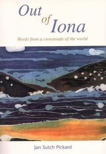 Out of Iona: Words from a Crossroads of the World