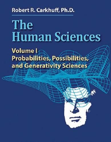 Cover image for The Human Sciences Volume I: Probabilities, Possibilities, and Generativity Sciences