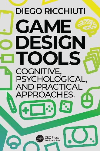 Cover image for Game Design Tools: Cognitive, Psychological, and Practical Approaches