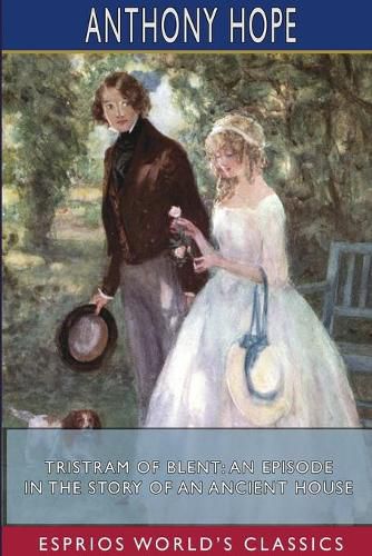 Cover image for Tristram of Blent: An Episode in the Story of an Ancient House (Esprios Classics)