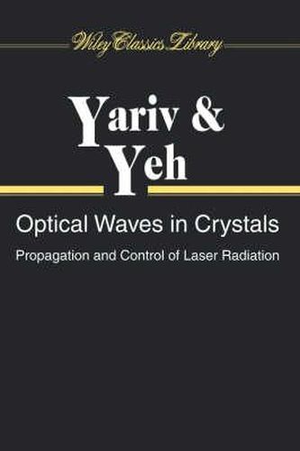 Cover image for Optical Waves in Crystals: Propagation and Control of Laser Radiation