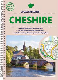 Cover image for Philip's Local Explorer Street Atlas Cheshire: (Spiral edition)