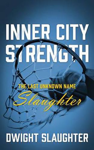 Cover image for Inner City Strength: The Last Unknown Name Slaughter