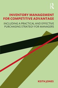 Cover image for Inventory Management for Competitive Advantage: Including a Practical and Effective Purchasing Strategy for Managers