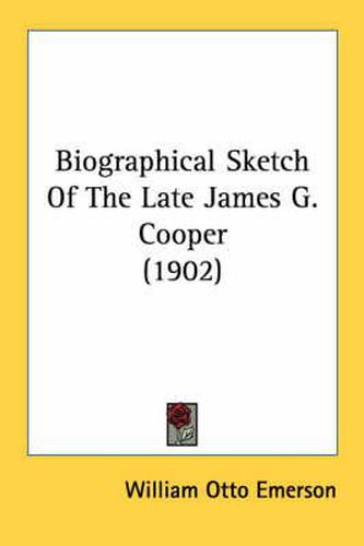 Biographical Sketch of the Late James G. Cooper (1902)