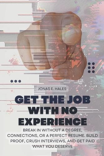 Cover image for Get the Job with No Experience