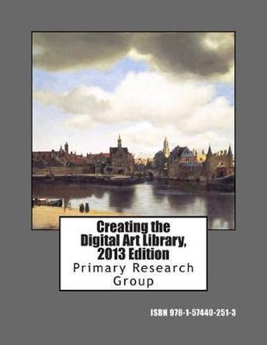 Cover image for Creating the Digital Art Library, 2013 Edition