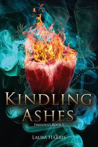Cover image for Kindling Ashes: Firesouls Book I
