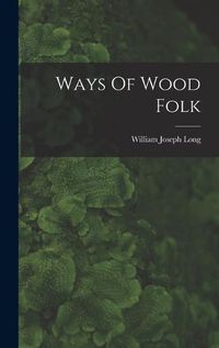 Cover image for Ways Of Wood Folk