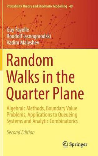 Cover image for Random Walks in the Quarter Plane: Algebraic Methods, Boundary Value Problems, Applications to Queueing Systems and Analytic Combinatorics