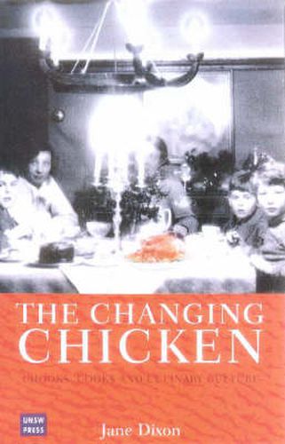Cover image for The Changing Chicken: Chooks, Cooks and Culinary Culture
