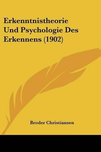 Cover image for Erkenntnistheorie Und Psychologie Des Erkennens (1902)