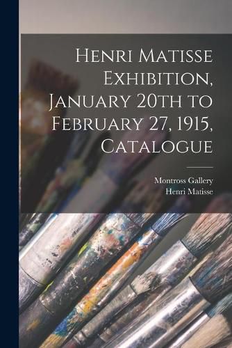 Cover image for Henri Matisse Exhibition, January 20th to February 27, 1915, Catalogue