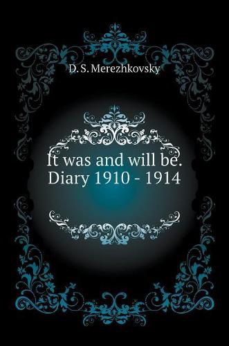 Cover image for It was and will be. Diary 1910 - 1914
