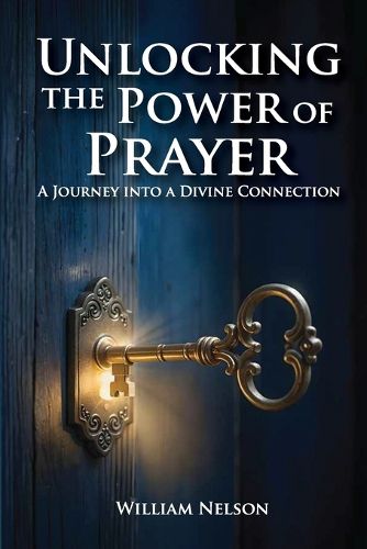 Cover image for Unlocking the Power of Prayer