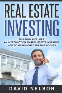 Cover image for Real Estate Investing: An Introduction to Real Estate Investing, How to Make Money Flipping Houses