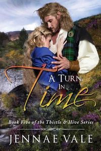 Cover image for A Turn In Time: Book 5 of The Thistle & Hive Series