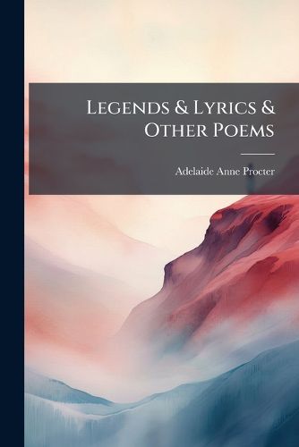 Cover image for Legends & Lyrics & Other Poems
